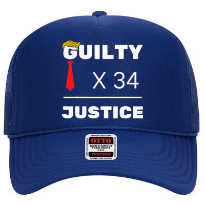 Trump Is Guilty Trump Is Guilty On 34 Counts High Crown Mesh Back Trucker Hat