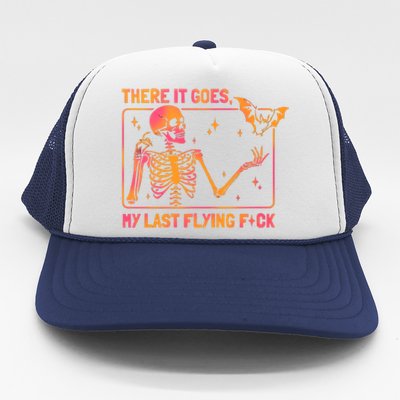 There It Goes My Last Flying F Skeletons Funny Halloween Great Gift Trucker Hat