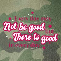 There Is Good In Every Day Quote Legacy Tie Dye Trucker Hat