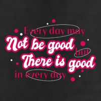 There Is Good In Every Day Quote 7 Panel Mesh Trucker Snapback Hat