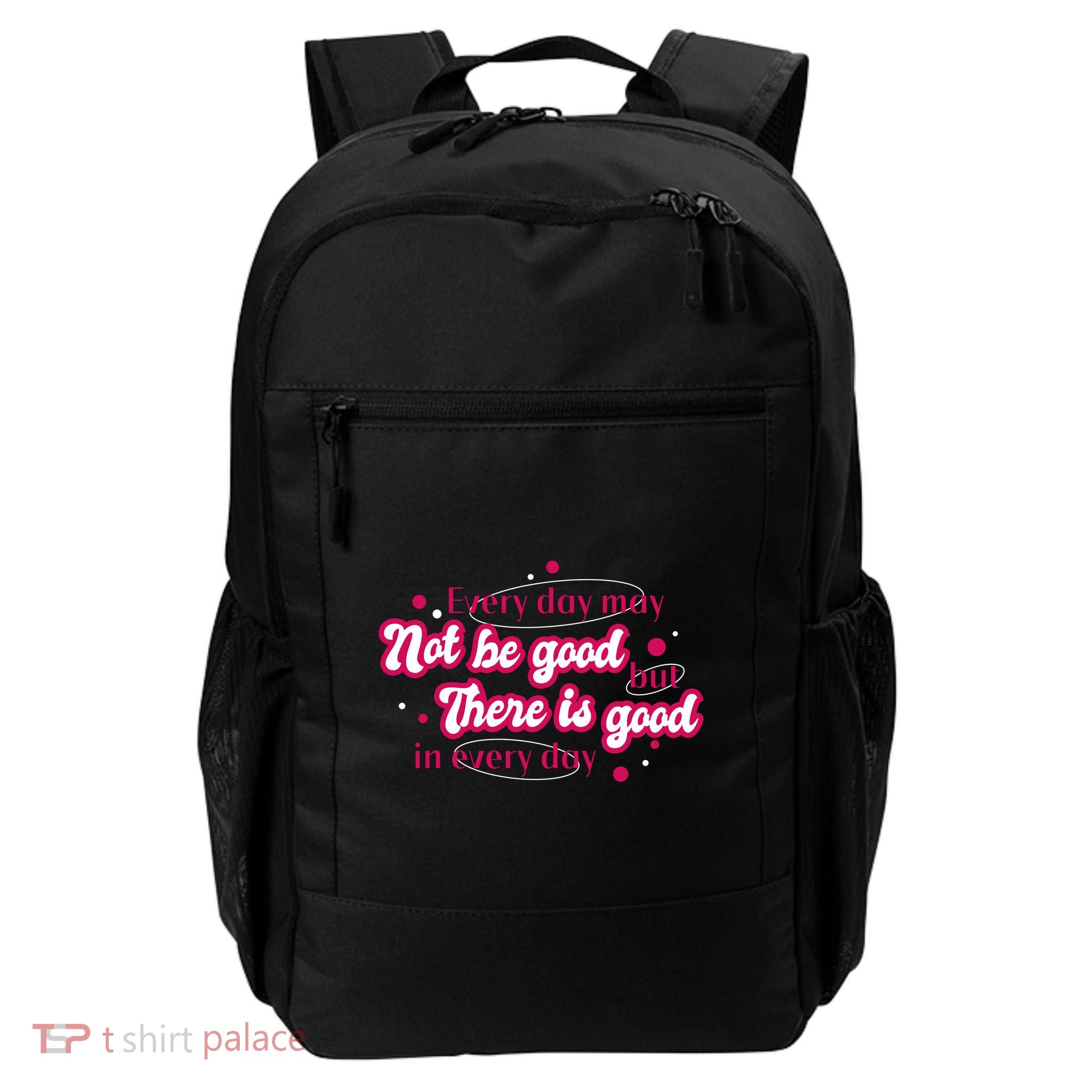 There Is Good In Every Day Quote Daily Commute Backpack