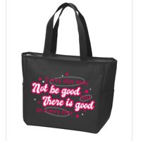 There Is Good In Every Day Quote Zip Tote Bag