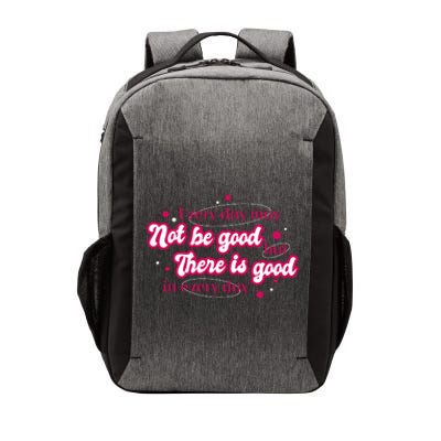 There Is Good In Every Day Quote Vector Backpack