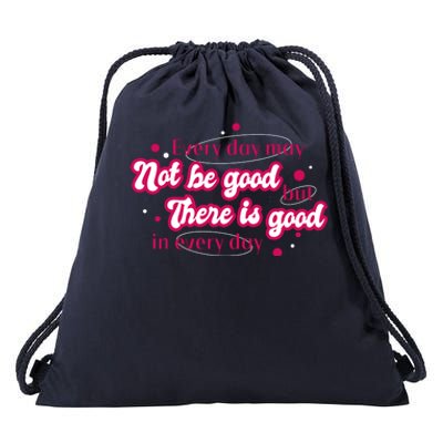 There Is Good In Every Day Quote Drawstring Bag