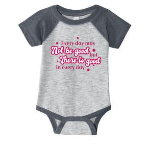 There Is Good In Every Day Quote Infant Baby Jersey Bodysuit