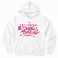 There Is Good In Every Day Quote Hoodie