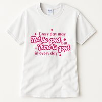 There Is Good In Every Day Quote Tall T-Shirt