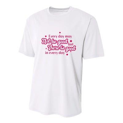 There Is Good In Every Day Quote Youth Performance Sprint T-Shirt