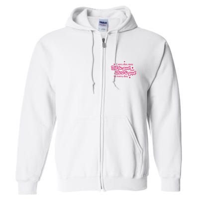 There Is Good In Every Day Quote Full Zip Hoodie