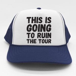 This Is Going To Run Trucker Hat