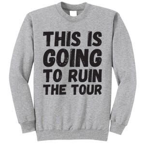 This Is Going To Run Tall Sweatshirt