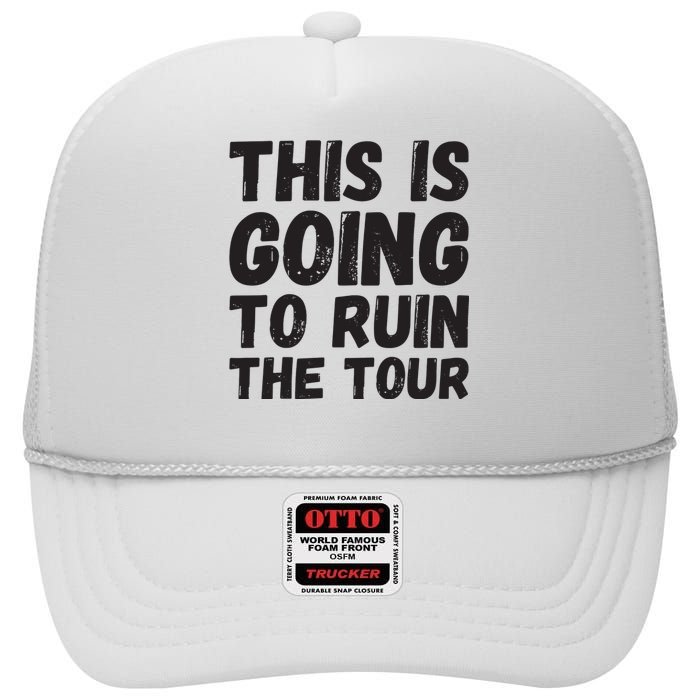 This Is Going To Run High Crown Mesh Back Trucker Hat