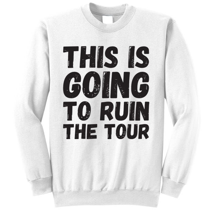 This Is Going To Run Sweatshirt