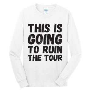 This Is Going To Run Tall Long Sleeve T-Shirt