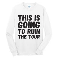 This Is Going To Run Tall Long Sleeve T-Shirt