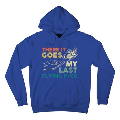 There It Goes My Last Flying Fck Funny Sarcastic Cute Gift Hoodie