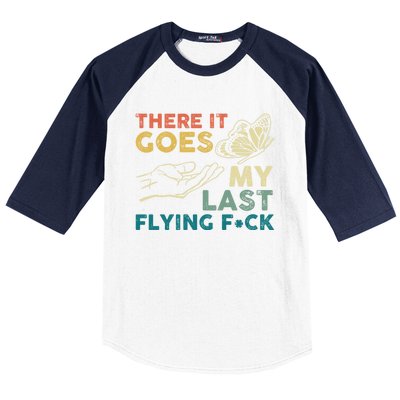 There It Goes My Last Flying Fck Funny Sarcastic Cute Gift Baseball Sleeve Shirt