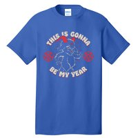 This Is Gonna Be My Year Gift Tall T-Shirt