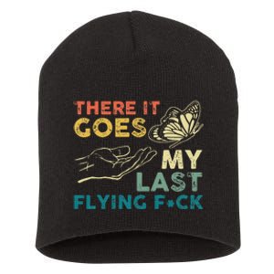 There It Goes My Last Flying F Ck Funny Sarcastic Short Acrylic Beanie