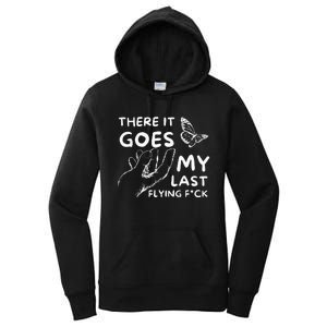 There It Goes Funny Sarcastic Hilarious Adult Humor Joke Women's Pullover Hoodie