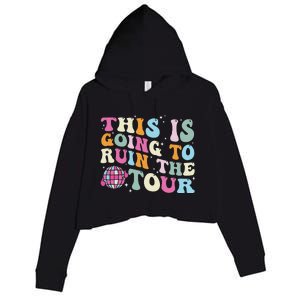 This Is Going To Ruin The Witty Crop Fleece Hoodie