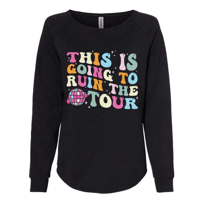 This Is Going To Ruin The Witty Womens California Wash Sweatshirt