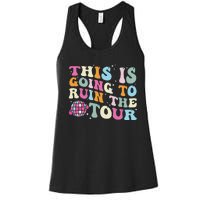 This Is Going To Ruin The Witty Women's Racerback Tank