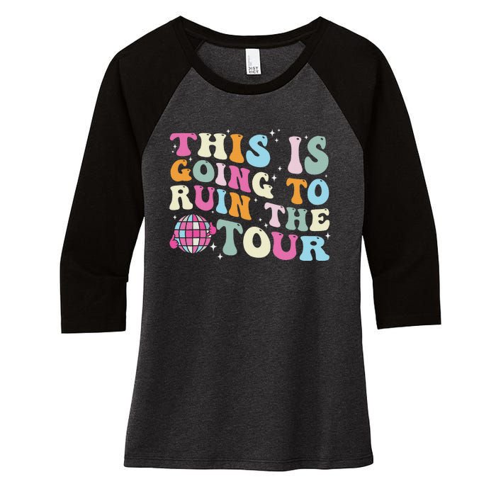 This Is Going To Ruin The Witty Women's Tri-Blend 3/4-Sleeve Raglan Shirt