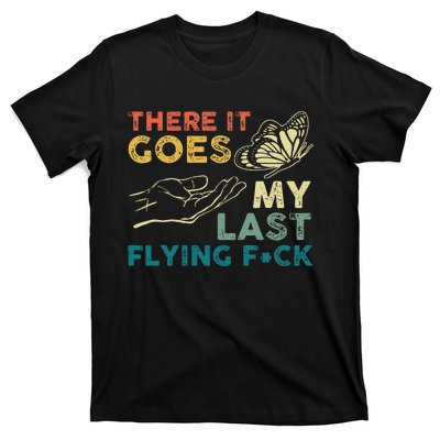 There It Goes My Last Flying Fck Funny Sarcastic T-Shirt