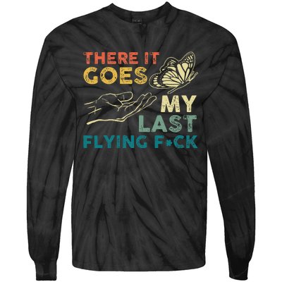 There It Goes My Last Flying Fck Funny Sarcastic Tie-Dye Long Sleeve Shirt