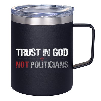 Trust In God Not Politicians 12oz Stainless Steel Coffee Mug