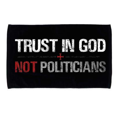 Trust In God Not Politicians Microfiber Hand Towel