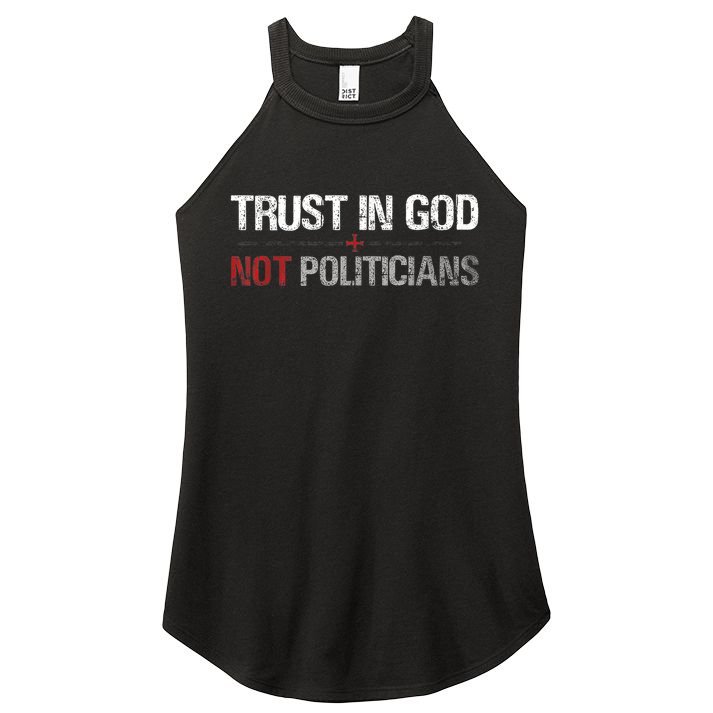 Trust In God Not Politicians Women's Perfect Tri Rocker Tank