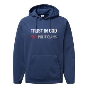 Trust In God Not Politicians Performance Fleece Hoodie