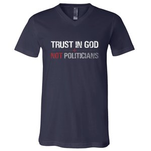 Trust In God Not Politicians V-Neck T-Shirt