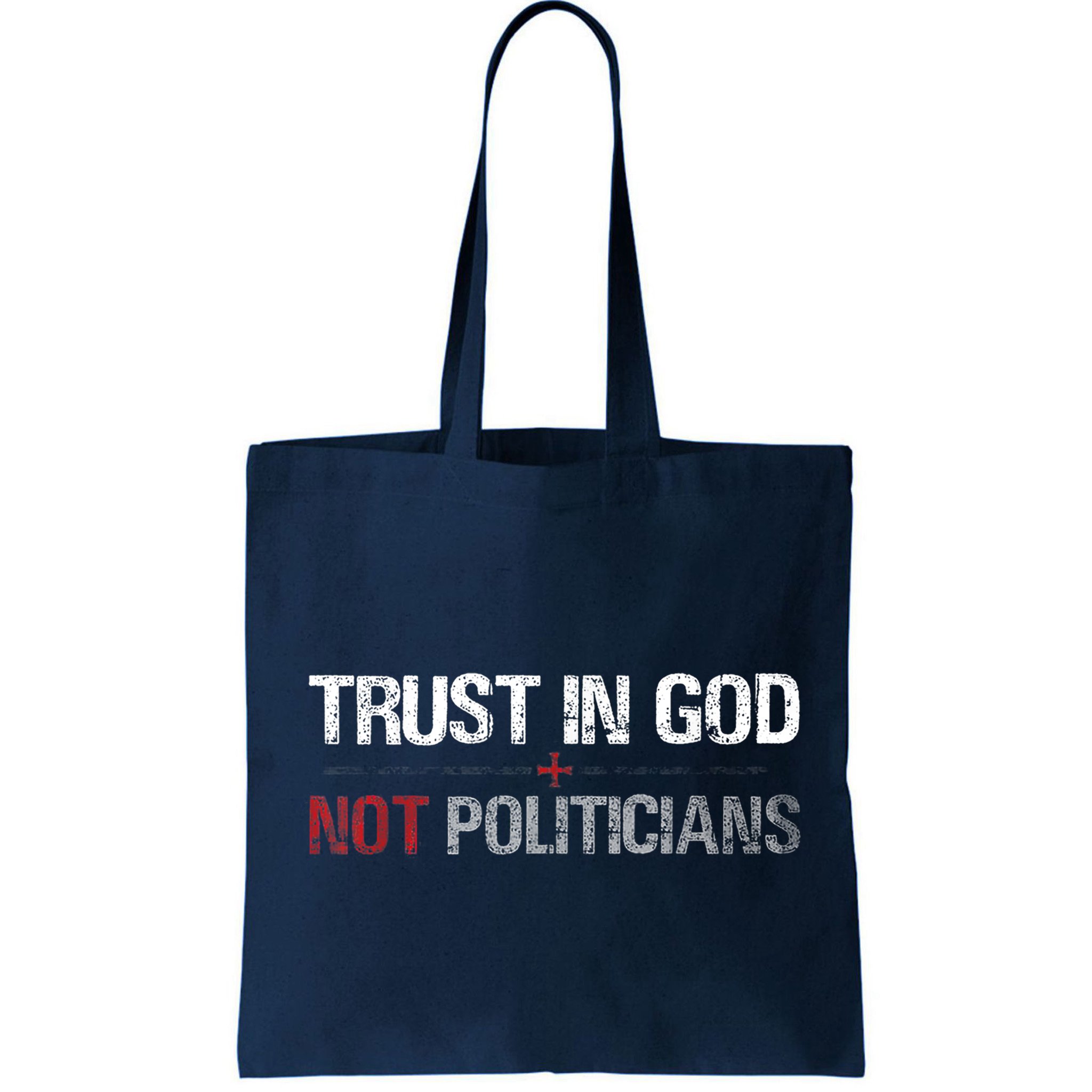 Trust In God Not Politicians Bag