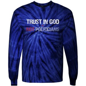 Trust In God Not Politicians Tie-Dye Long Sleeve Shirt