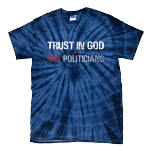 Trust In God Not Politicians Tie-Dye T-Shirt