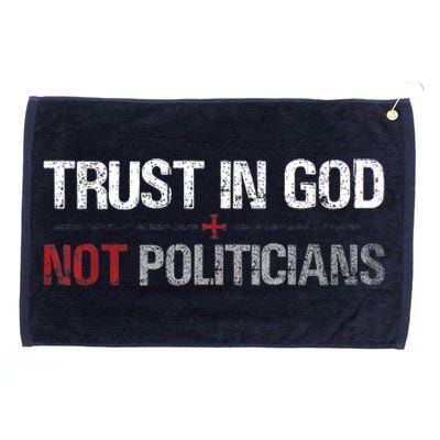 Trust In God Not Politicians Grommeted Golf Towel