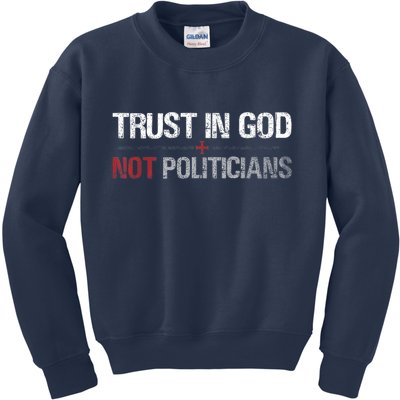 Trust In God Not Politicians Kids Sweatshirt