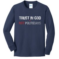 Trust In God Not Politicians Kids Long Sleeve Shirt