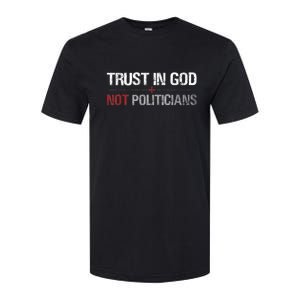 Trust In God Not Politicians Softstyle CVC T-Shirt