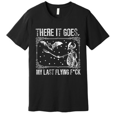 There It Goes My Last Flying Funny Halloween Skeleton Bat Premium T-Shirt