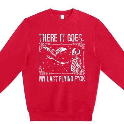 There It Goes My Last Flying Funny Halloween Skeleton Bat Premium Crewneck Sweatshirt