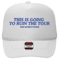 This Is Going To Ruin High Crown Mesh Back Trucker Hat