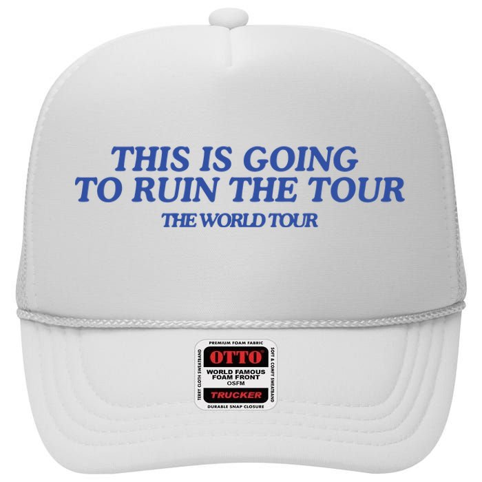 This Is Going To Ruin High Crown Mesh Back Trucker Hat