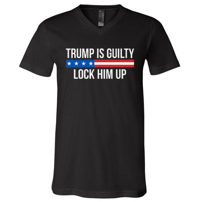 Trump Is Guilty Lock Him Up V-Neck T-Shirt