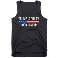 Trump Is Guilty Lock Him Up Tank Top