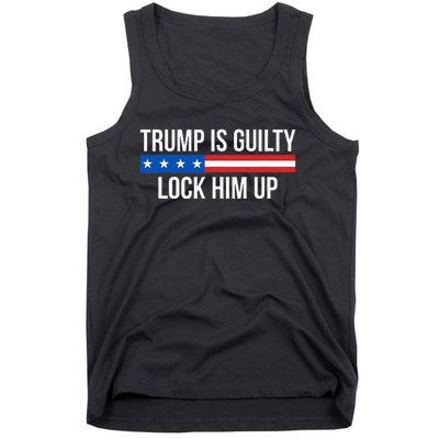 Trump Is Guilty Lock Him Up Tank Top