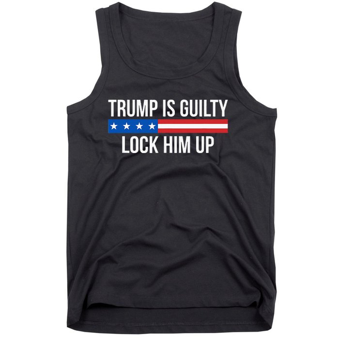 Trump Is Guilty Lock Him Up Tank Top